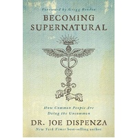 Becoming Supernatural: How Common People Are Doing the Uncommon