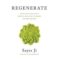 Regenerate: Unlocking Your Body's Radical Resilience through The New Biology