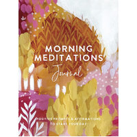Morning Meditations Journal: Positive Prompts & Affirmations to Start Your Day