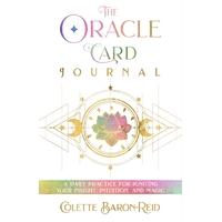 Oracle Card Journal, The: A Daily Practice for Igniting Your Insight, Intuition, and Magic
