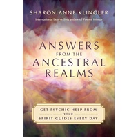 Answers from the Ancestral Realms: Get Psychic Help from Your Spirit Guides Every Day