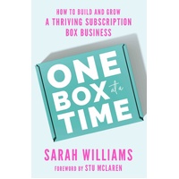 One Box at a Time: How to Build and Grow a Thriving Subscription Box Business