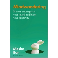 Mindwandering: How It Can Improve Your Mood and Boost Your Creativity