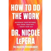 How To Do The Work: The Sunday Times Bestseller