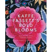 Kaffe Fassett's Bold Blooms: Quilts and Other Works Celebrating Flowers