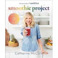 Smoothie Project: The 28-Day Plan to Feel Happy and Healthy No Matter Your Age