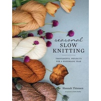 Seasonal Slow Knitting: Thoughtful Projects for a Handmade Year