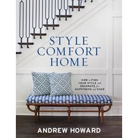 Style Comfort Home: How to Find Your Style and Decorate for Happiness and Ease