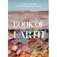 Book of Earth: A Guide to Ochre, Pigment, and Raw Color
