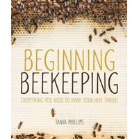 Beginning Beekeeping: Everything You Need to Make Your Hive Thrive!