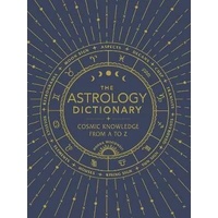 Astrology Dictionary: Cosmic Knowledge from A to Z