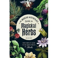 Modern Witchcraft Guide to Magickal Herbs