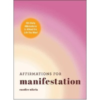 Affirmations for Manifestation: 365 Daily Affirmations to Attract the Life You Want