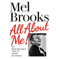 All About Me!: My Remarkable Life in Show Business