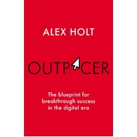 Outpacer: The Blueprint for Breakthrough Success in the Digital Era