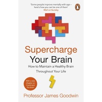 Supercharge Your Brain: How to Maintain a Healthy Brain Throughout Your Life