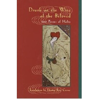 Drunk on the Wine of the Beloved: Poems of Hafiz