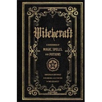 Witchcraft: A Handbook of Magic Spells and Potions
