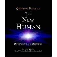 Quantum-Touch 2.0 - The New Human: Discovering and Becoming