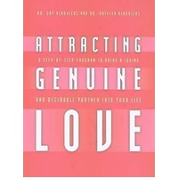 Attracting Genuine Love: A Step-by-Step Program to Bring a Loving and Desirable Partner into Your Life