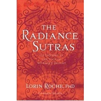 Radiance Sutras, The: 112 Gateways to the Yoga of Wonder and Delight