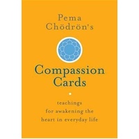 Pema Choedroen's Compassion Cards: Teachings for Awakening the Heart in Everyday Life