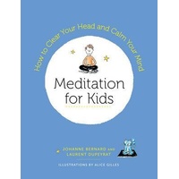 Meditation for Kids: How to Clear Your Head and Calm Your Mind