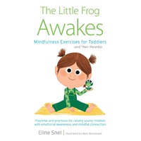 Little Frog Awakes: Mindfulness Exercises for Toddlers (and Their Parents)