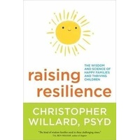 Raising Resilience: The Wisdom and Science of Happy Families and Thriving Children
