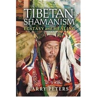 Tibetan Shamanism: Ecstasy and Healing