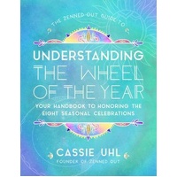 Zenned Out Guide to Understanding  the Wheel of the Year