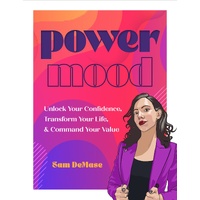 Power Mood: Unlock Your Confidence, Transform Your Life & Command Your Value