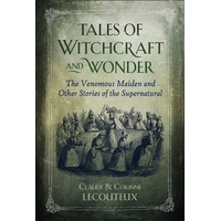 Tales of Witchcraft and Wonder: The Venomous Maiden and Other Stories of the Supernatural