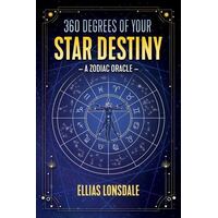 360 Degrees of Your Star Destiny: A Zodiac Oracle
