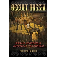 Occult Russia: Pagan, Esoteric, and Mystical Traditions