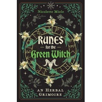 Runes for the Green Witch: An Herbal Grimoire