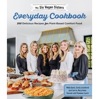 Six Vegan Sisters Everyday Cookbook