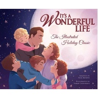 It's a Wonderful Life: The Illustrated Holiday Classic