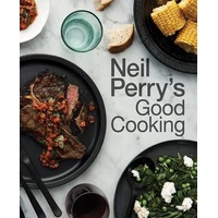 Neil Perry's Good Cooking