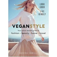 Vegan Style: Your plant-based guide to fashion + beauty + home + travel