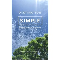 Destination Simple: Everyday Rituals for a Slower Life