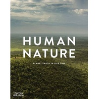 Human Nature: Planet Earth in Our Time