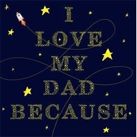 I Love My Dad Because