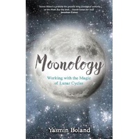 Moonology (TM): Working with the Magic of Lunar Cycles