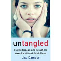 Untangled: Guiding Teenage Girls Through the Seven Transitions into Adulthood