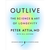 Outlive: The Science and Art of Longevity