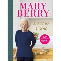 Love to Cook: 120 joyful recipes from my new BBC series