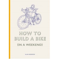 How to Build a Bike (in a Weekend)