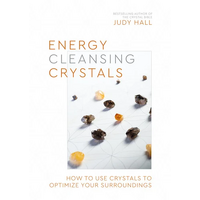 Energy-Cleansing Crystals: How to Use Crystals to Optimize Your Surroundings