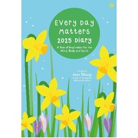 Every Day Matters 2025 Desk Diary: A Year of Inspiration for the Mind, Body and Spirit